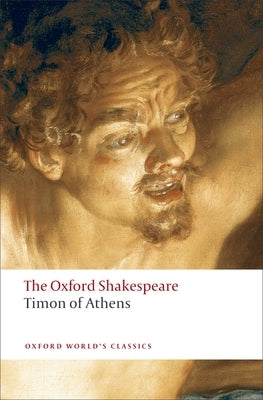 Timon of Athens: The Oxford Shakespeare Paperback Oxford University Press, USA