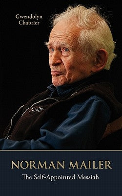 Norman Mailer: The Self-Appointed Messiah Paperback Orchid Press