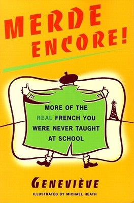 Merde Encore!: More of the Real French You Were Never Taught at School Paperback Gallery Books