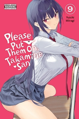 Please Put Them On, Takamine-San, Vol. 9 by Hiiragi, Yuichi