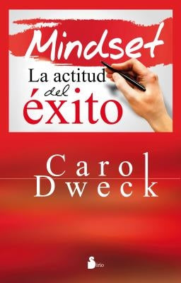 Mindset. La Actitud del Exito by Dweck, Carol S.