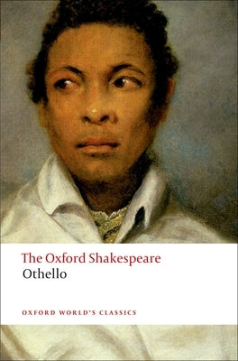 Othello: The Moor of Venice: The Oxford Shakespeare Othello: The Moor of Venice Paperback Oxford University Press, USA