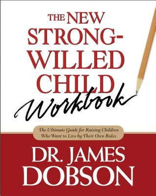 The New Strong-Willed Child Workbook Paperback Tyndale Momentum