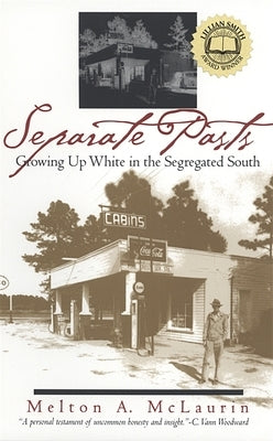 Separate Pasts: Growing Up White in the Segregated South Paperback University of Georgia Press