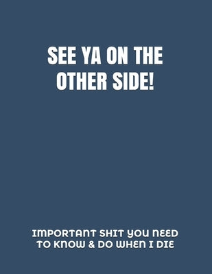 See YA on the Other Side: *HumorousTheme Final Wishes Checklist & End of Life Planning Organizer* by Planners, Peace Of Mind and Heart