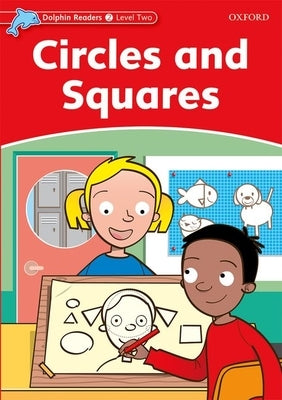 Dolphin Readers: Level 1: 275-Word Vocabularycircles and Squares Paperback Oxford University Press, USA