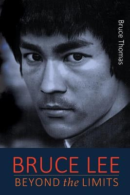 Bruce Lee: Beyond the Limits: ...his teaching for life Paperback Createspace Independent Publishing Platform