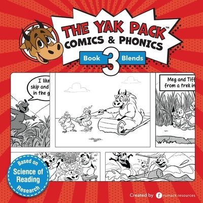 The Yak Pack: Comics & Phonics: Book 3: Learn to read decodable blend words by Resources, Rumack