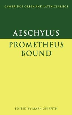 Aeschylus: Prometheus Bound Paperback Cambridge University Press