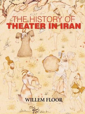 The History of Theater in Iran Paperback Mage Publishers