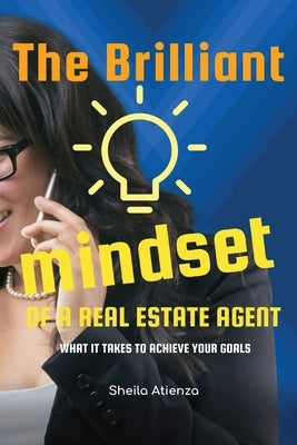 The Brilliant Mindset of a Real Estate Agent: What It Takes to Achieve Your Goals Paperback Privilege Digital Media