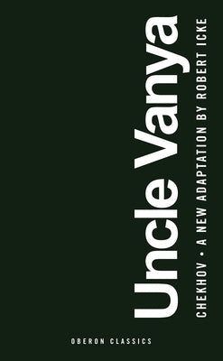 Uncle Vanya: Scenes from Country Life Paperback Bloomsbury Publishing PLC