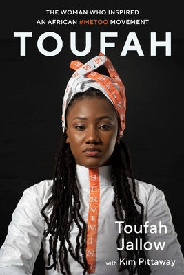 Toufah: The Woman Who Inspired an African #Metoo Movement Paperback Truth to Power
