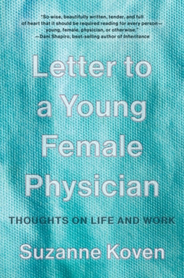 Letter to a Young Female Physician: Thoughts on Life and Work Paperback W. W. Norton & Company