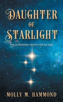 Daughter of Starlight by Hammond, Molly M.