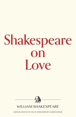 Shakespeare on Love Paperback Warbler Press