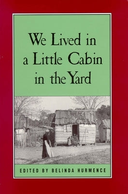 We Lived in a Little Cabin in the Yard: Personal Accounts of Slavery in Virginia Paperback Blair