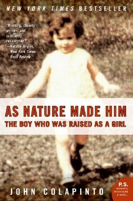 As Nature Made Him: The Boy Who Was Raised as a Girl Paperback Harper Perennial