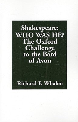 Shakespeare--Who Was He? The Oxford Challenge to the Bard of Avon Paperback Bloomsbury Publishing PLC
