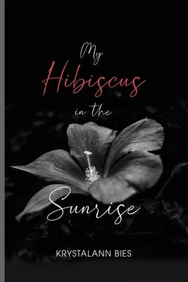 My Hibiscus in the Sunrise Paperback Rosedog Books