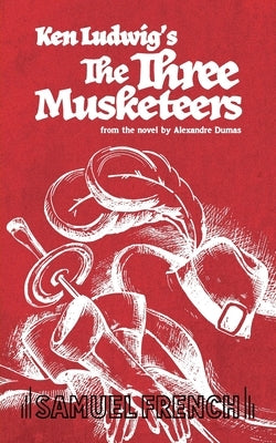 The Three Musketeers Paperback Samuel French, Inc.
