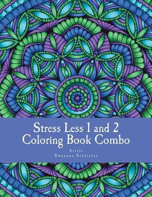 Stress Less 1 and 2 Coloring Book Combo: 60 Intricate detailed full page mandalas to color in for relaxation and stress relief Paperback Createspace Independent Publishing Platform