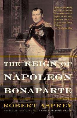 The Reign of Napoleon Bonaparte Paperback Basic Books
