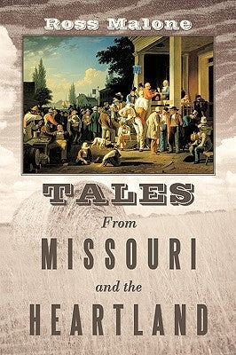 Tales From Missouri and the Heartland Paperback Authorhouse