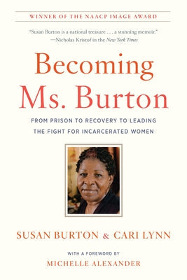 Becoming Ms. Burton: From Prison to Recovery to Leading the Fight for Incarcerated Women Paperback New Press