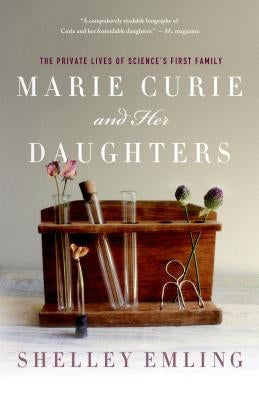 Marie Curie and Her Daughters: The Private Lives of Science's First Family Paperback St. Martin's Griffin