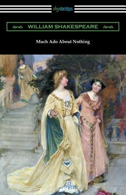 Much Ado About Nothing (Annotated by Henry N. Hudson with an Introduction by Charles Harold Herford) Paperback Digireads.com