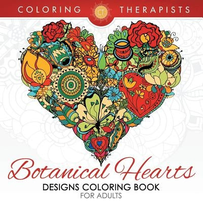 Botanical Hearts Designs Coloring Book For Adults Speedy Publishing LLC