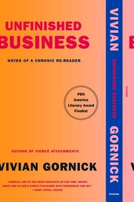 Unfinished Business: Notes of a Chronic Re-Reader Paperback Picador USA