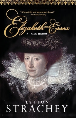 Elizabeth and Essex: A Tragic History Paperback Mariner Books