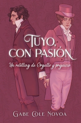 Tuyo, Con Pasión. Un Retelling de Orgullo Y Prejuicio by Novoa, Gabe Cole