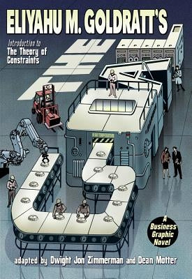 The Goal: A Business Graphic Novel by Goldratt, Eliyahu M.