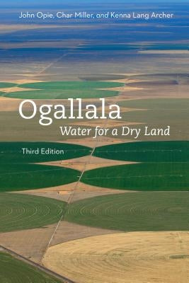 Ogallala, Third Edition: Water for a Dry Land Paperback University of Nebraska Press