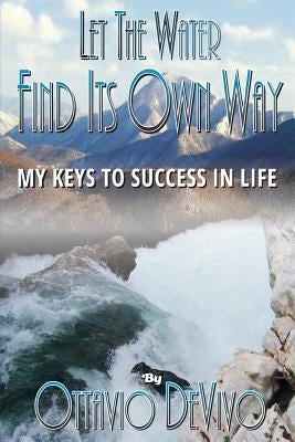 Let The Water Find Its Own Way Paperback Ottavio Devivo