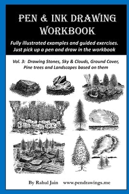 Pen & Ink Drawing Workbook vol 3: Learn to Draw Pleasing Pen & Ink Landscapes Paperback Createspace Independent Publishing Platform