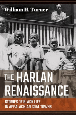 The Harlan Renaissance: Stories of Black Life in Appalachian Coal Towns Paperback West Virginia University Press