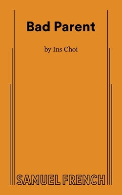 Bad Parent Paperback Samuel French, Inc.