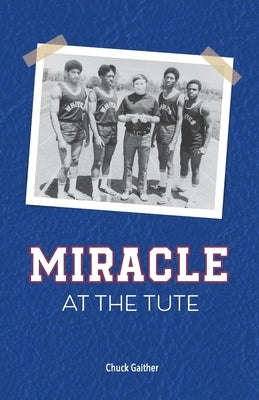 Miracle at the Tute Chuck Gaither