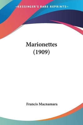 Marionettes (1909) Paperback Kessinger Publishing