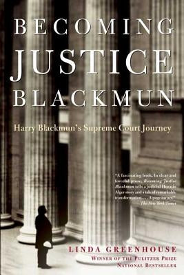 Becoming Justice Blackmun: Harry Blackmun's Supreme Court Journey Paperback St. Martins Press-3PL