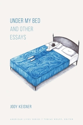 Under My Bed and Other Essays Paperback University of Nebraska Press