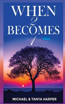When Two Become One Paperback Trient Press