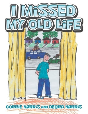 I Missed My Old Life Paperback Archway Publishing