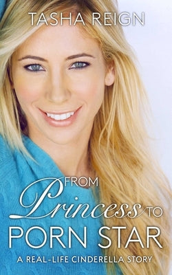 From Princess to Porn Star: A Real-Life Cinderella Story Paperback Cleis Press