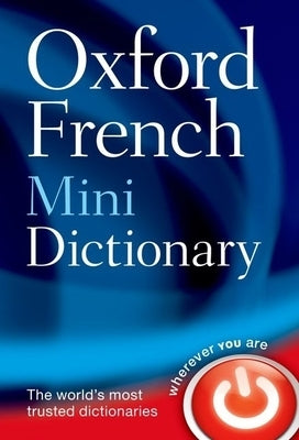Oxford French Mini Dictionary: French-English, English-French/Francais-Anglais, Anglais-Francais Paperback Oxford University Press, USA