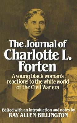 The Journal of Charlotte L. Forten: A Free Negro in the Slave Era Paperback W. W. Norton & Company